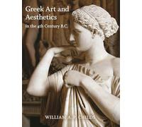 Gr rt and Aesthetics in the Fourth Century B.C.: 44 (Publications of the Department of Art and Archaeology, Princeton University)