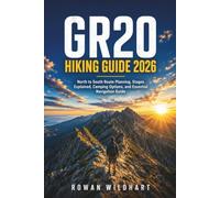GR20 HIKING Guide 2026: North to South Route Planning, Stages Explained, Camping Options, and Essential Navigation Guide.: 59 (Trek the World: Essential Hiking Guide Series)