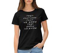 GR8Shop Friends They Don't Know That We Know They Know Camiseta de Mujer Negra Size S