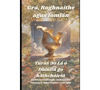 Grá, Roghnaithe agus Iomlán: Turas 30 Lá ó Dhiúltú go hAthchóiriú