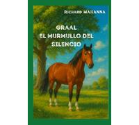 Graal, el murmullo del silencio