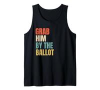 Grab Him by The Ballot Camiseta sin Mangas