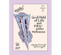 Grab Hold of Life and Fill It with Holiness: A Jewish Art Journal with Torah Wisdom, Hebrew Lettering Practice, Meditations, and Creative Prompts for Connecting with God
