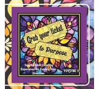 Grab Your Ticket to Purpose: Soulful Adult Coloring Experience for Finding Your Direction