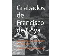 Grabados de Francisco de Goya: Los Caprichos, Los Desastres y Los Disparates: 3 (Arte)