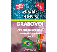 Grabovoi - 750 códigos Grabovoi para curar e elevar você - Grabovoi em português: uma coleção completa de códigos de Grabovoi em português - Descubra o poder dos números e transforme sua vida.