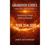GRABOVOI CODES Book 3 of 3: Mental Focus, Clarity & Personal Stability A Practical System for Reducing Burnout, Restoring Focus, and Sustaining Change Without Force