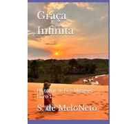 Graça Infinita: Histórias de Fé e Milagres - Livro 1