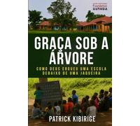 GRAÇA SOB A ÁRVORE: Como Deus ergueu uma escola debaixo de uma jaqueira