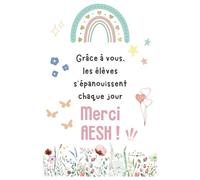 Grâce à vous, les élèves s’épanouissent chaque jour Merci AESH !: Carnet de notes - Cadeau AESH d'École personnalisé | 25 Fiches de suivi des élèves en situation de handicap | Format A4