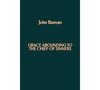 Grace Abounding to the Chief of Sinners