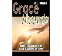 Grace Abounds (Teens4Jesus Youth Ministries Daily Devotions)