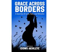 Grace Across Borders: A Journey of Love, Faith and Miracles