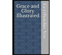 Grace and Glory Illustrated