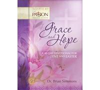 Grace and Hope: A 40-Day Devotional For Lent and Easter (The Passion Translation Devotionals)