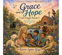 GRACE AND HOPE ON GAGE FARM When Everything Changes, God's Love Never Does: A story of hope, new beginnings, and God's love that never leaves