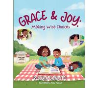 Grace and Joy: Making Wise Choices: Six Faith-Filled Money Stories for Children Ages 7 - 12