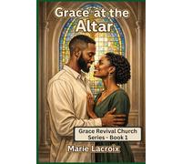 Grace at the Altar: 1 (Grace Revival Church Series)