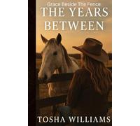 Grace Beside The Fence: The Years Between