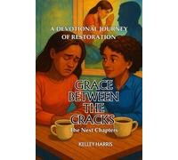 Grace Between The Cracks - The Next Chapters