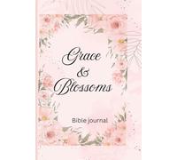 Grace & Blossoms: Bible verse journal for prayer and reflection