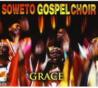 Grace by SOWETO GOSPEL CHOIR (2010-01-26)