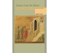 Grace Can Do More: Spiritual Accompaniment and Spiritual Growth: 195 (Cistercian Studies Series)
