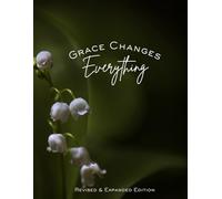 Grace Changes Everything: Revised & Expanded Edition (Teacher Bible Studies)