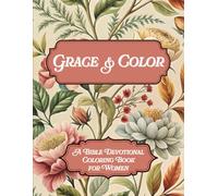 GRACE & COLOR: A Bible Devotional Coloring Book for Women