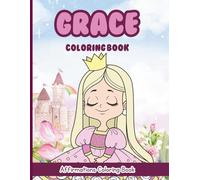 Grace Coloring Book: Affirmations Coloring Book, A Creative Journey of Positive Empowerments