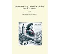 Grace Darling, Heroine of the Farne Islands (Classic Books)