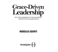 Grace-Driven Leadership: My Stewardship of the Nigerian Institute of Architects