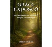 Grace Exposed: Uncovering Grace in a World of religion and Judgment
