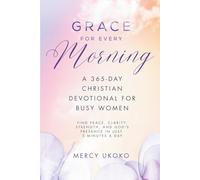 GRACE FOR EVERY MORNING: A 365- Day Christian Devotional For Busy Women (GRACE SERIES)
