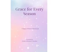 Grace for Every Season: 7 Days of Rest & Renewal