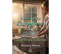 Grace for the Caregiver, Volume 1: A 45-Day Christian Devotional for Strength, Joy, and Rest (Grace Filled Devotionals)
