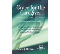 Grace for the Caregiver, Volume 1: A 45-Day Devotional for Strength, Joy, and Rest (Grace Filled Devotionals)