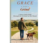Grace for the Grind: Daily Devotionals from the Sermon on the Mount