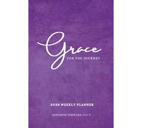Grace For The Journey 2026 Weekly Planner W/ Journal - Purple | 6 x 9in Paperback