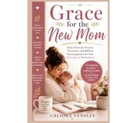 Grace for the New Mom: Daily Christian Prayers, Devotions, and Biblical Encouragement for Your First Year of Motherhood | A Thoughtful Gift for New and Expecting Moms