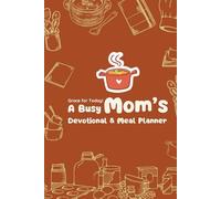 Grace for Today: A Busy Mom’s Devotional & Meal Planner: A Daily Christian Activity & Reflection Journal