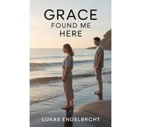 Grace Found Me Here