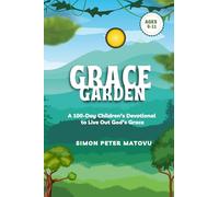 Grace Garden: A 100-Day Children’s Devotional to Live Out God’s Grace