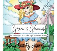 Grace & Glamour: A Coloring Journey Through Feminine Beauty