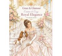Grace & Glamour™: Couture & Cozy: Royal Elegance