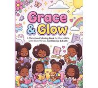 Grace & Glow: A Christian Coloring Book for Black Girls with Bible Verses, Confidence & Faith