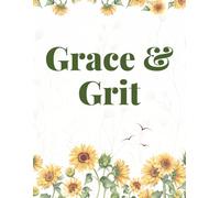 Grace & Grit: A Journal for the Unbreakable Woman, Ruled, Paperback