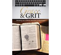 Grace & Grit: Building as a Black Woman in Business