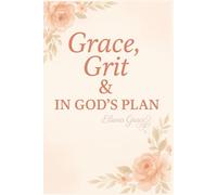 Grace, Grit & IN God’s Plan