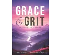 Grace & Grit | My GLP-1 Wellness Journal: Track Doses, Food, Mood, Weight & More | 6x9 Inches, 110 Pages | 52 Weeks